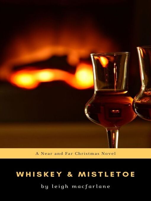 Title details for Whiskey & Mistletoe by Leigh Macfarlane - Available